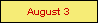 August 3