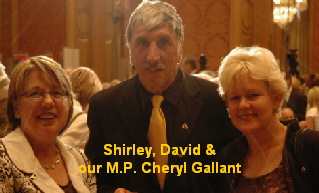 Shirley, David &
our M.P. Cheryl Gallant